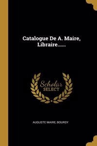 Catalogue De A. Maire, Libraire......