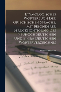 Etymologisches Wörterbuch der griechischen Sprache, mit besonderer Berücksichtigung des neuhochdeutschen und einem deutschen Wörterverzeichnis