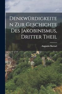 Denkwürdigkeiten zur Geschichte des Jakobinismus, dritter Theil