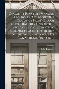 Coconut Planter's Manual. Ferguson's 