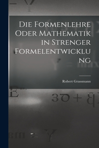 Formenlehre Oder Mathematik in Strenger Formelentwicklung