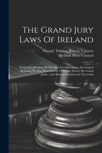 Grand Jury Laws Of Ireland