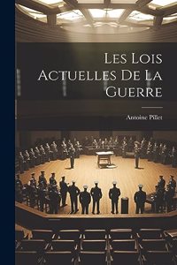 Les Lois Actuelles De La Guerre