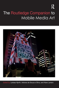 Routledge Companion to Mobile Media Art