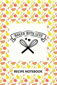 Baked with Love Recipe Notebook