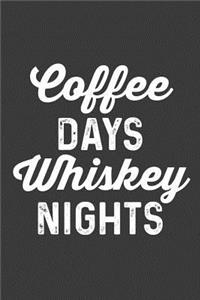 Coffee Days Whiskey Nights