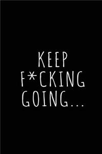 Keep F*cking Going
