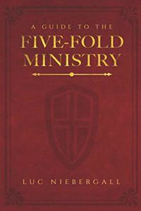 A Guide to the Five-Fold Ministry