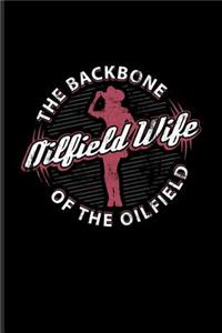 Oilfield Wife The Backbone Of The Oilfield