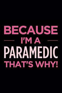 Because I'm a paramedic that's why