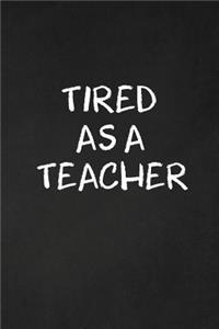 Tired As A Teacher