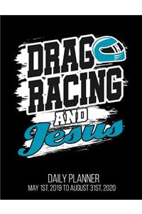 Drag Racing And Jesus Daily Planner May 1st, 2019 to August 31st, 2020