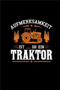 Aufmerksamkeit Oh Ein Traktor