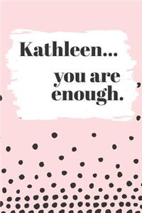 Kathleen's You Are Enough