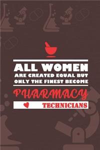 All Women Are Created Equal But Only The Finest Become Pharmacy Technicians
