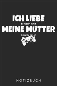 Ich liebe es wenn mich meine Mutter zocken lässt