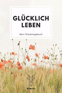 Glücklich Leben - Mein Glückstagebuch - Weißhirsch