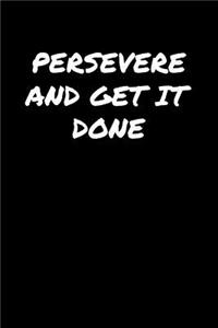 Persevere and Get It Done�