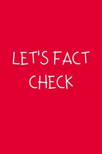 Let's Fact Check