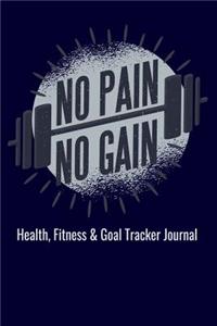 No Pain No Gain Health, Fitness & Goal Tracker Journal