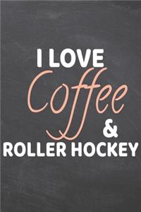 I Love Coffee & Roller Hockey