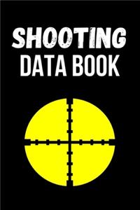 Shooting Data Book: Shooting Log Book / Long Range Shooting Data Book / Shooting Record Book / Handloading Books