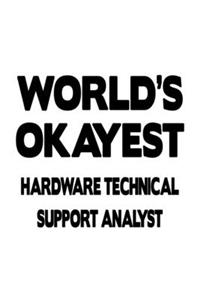 World's Okayest Hardware Technical Support Analyst