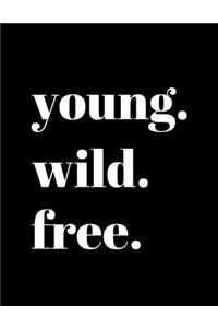 young. dumb. free.