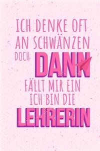 Ich Denke Oft an Schwänzen Doch Dann Fällt Mir Ein Ich Bin Die Lehrerin