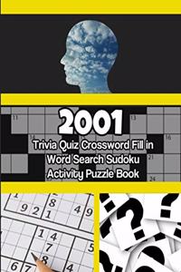 2001 Trivia Quiz Crossword Fill in Word Search Sudoku Activity Puzzle Book