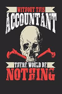 Without This Accountant There Would Be Nothing