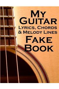 My Guitar Lyrics, Chords & Melody Fake Book