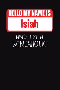 Hello My Name is Isiah And I'm A Wineaholic
