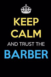 Keep Calm And Trust The Barber