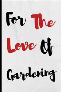 For The Love Of Gardening