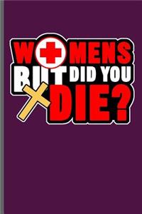 Women But did You Die