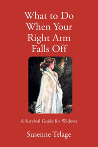 What to Do When Your Right Arm Falls Off