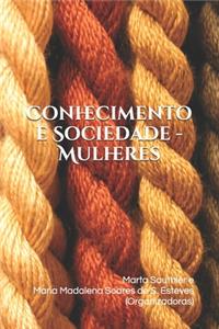 Conhecimento e Sociedade - Mulheres