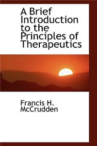 A Brief Introduction to the Principles of Therapeutics