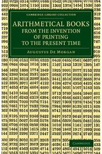 Arithmetical Books from the Invention of Printing to the Present Time