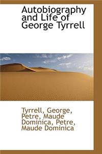 Autobiography and Life of George Tyrrell