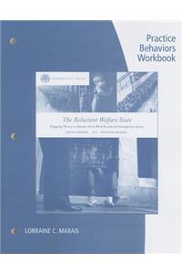 Practice Behaviors Workbook: The Reluctant Welfare State