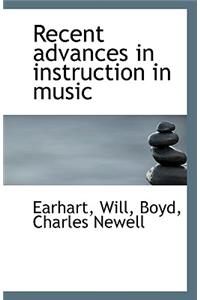 Recent Advances in Instruction in Music