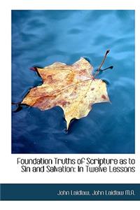 Foundation Truths of Scripture as to Sin and Salvation