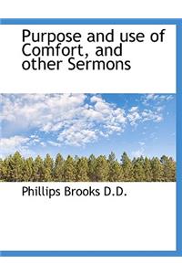 Purpose and Use of Comfort, and Other Sermons