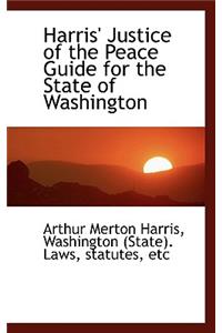 Harris' Justice of the Peace Guide for the State of Washington