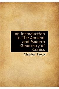 An Introduction to the Ancient and Modern Geometry of Conics