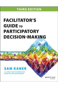 Facilitator's Guide to Participatory Decision-Making