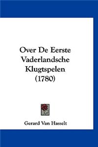 Over de Eerste Vaderlandsche Klugtspelen (1780)
