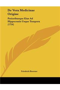 De Vera Medicinae Origine